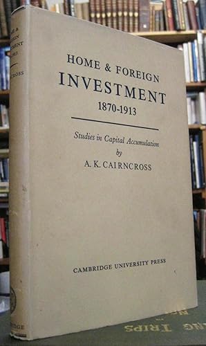 Image du vendeur pour Home and Foreign Investment 1870-1913 - Studies in Capital Accumulation mis en vente par Edinburgh Books