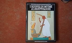 L'Egypte du Mythe à l'Egyptologie