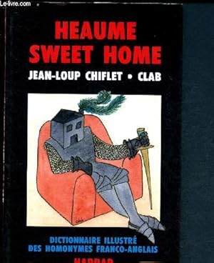 Seller image for Heaume Sweet home (dictionnaire illustr des homonymes franco-anglais) for sale by Le-Livre