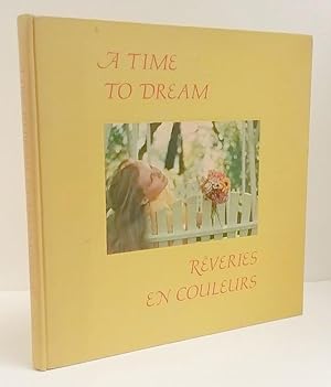 Seller image for A Time to Dream: Reveries en Couleurs by Lorraine Monk (editor) for sale by Heartwood Books and Art