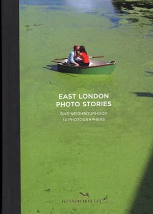 Seller image for East London Photo Stories : One Neighbourhood, 14 Photographers for sale by GreatBookPrices
