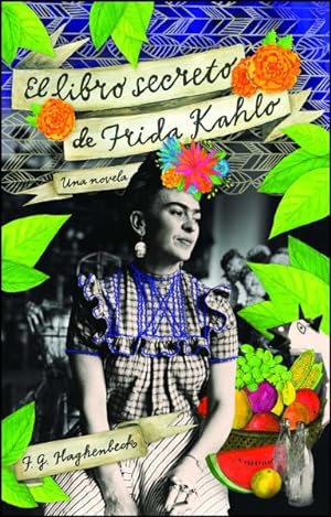 Seller image for El libro secreto de Frida Kahlo / Frida Kahlo's Secret Book -Language: Spanish for sale by GreatBookPrices
