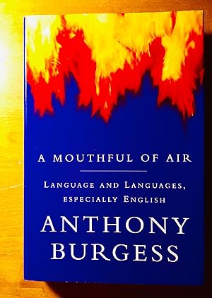 Bild des Verkufers fr A Mouthful of Air: Language and Languages, Especially English by Anthony Burges (1993-05-03) zum Verkauf von Samson Books