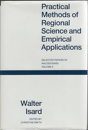Practical Methods of Regional Science & Empirical Applications: Selected Papers of Walter Isard (...