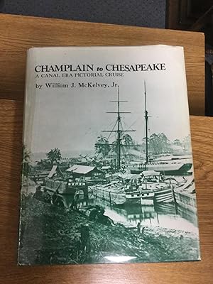 Seller image for Champlain to Chesapeake A Canal Era Pictorial Cruise for sale by Nick of All Trades