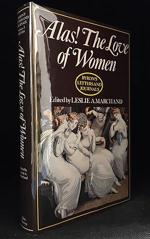 Immagine del venditore per 'Alas! The Love of Women!' Byron's Letters and Journals; Volume 3; 1813-1814 venduto da Burton Lysecki Books, ABAC/ILAB