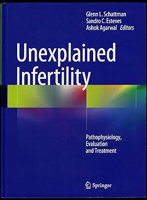Immagine del venditore per Unexplained Infertility: Pathophysiology, Evaluation and Treatment venduto da killarneybooks