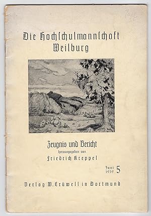 Bild des Verkufers fr Die Hochschulmannschaft Weilburg. Zeugnis und Bericht herausgegeben von Friedrich Kreppel. Heft 5, Juni 1939. Verffentlichungen der Hochschule fr Lehrerbildung Weilburg a. d. Lahn. zum Verkauf von Versandantiquariat Boller