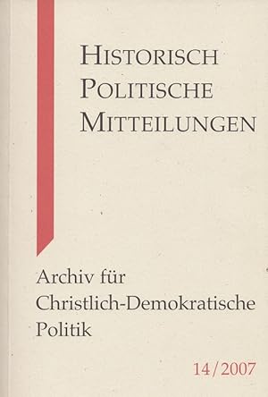 Seller image for Historisch-Politische Mitteilungen HPM 14. Jahrgang 2007 - Archiv fr Christlich-Demokratische Politik for sale by Versandantiquariat Nussbaum