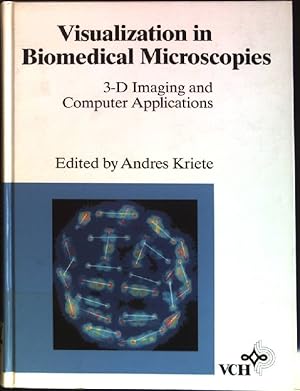 Seller image for Visualization in biomedical microscopies : 3-D imaging and computer applications. for sale by books4less (Versandantiquariat Petra Gros GmbH & Co. KG)