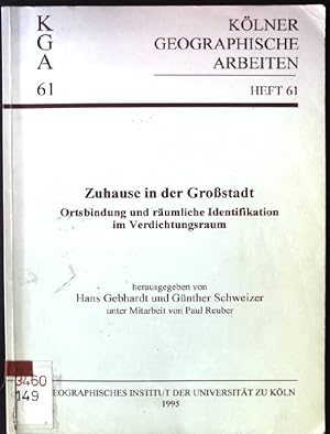 Bild des Verkufers fr Zuhause in der Grostadt- Ortsbindung und rumliche Identifikation im Verdichtungsraum Kln Klner Geographisches Arbeiten, Heft 61 zum Verkauf von books4less (Versandantiquariat Petra Gros GmbH & Co. KG)