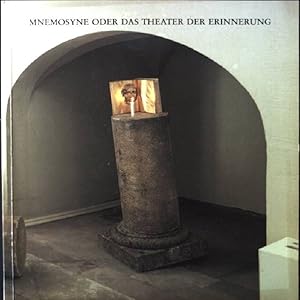 Mnemosyne oder Das Theater der Erinnerung. Eine Ausstellung in und mit Schloß Herrnsheim. Eine Do...