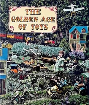 Seller image for The Golden Age of Toys for sale by LEFT COAST BOOKS