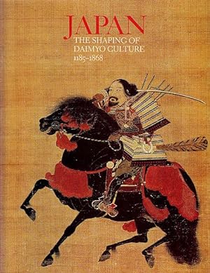 Seller image for Japan: The Shaping of Daimyo Culture, 1185-1868 for sale by LEFT COAST BOOKS