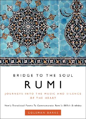 Seller image for Rumi: Bridge to the Soul: Journeys Into the Music and Silence of the Heart (Hardback or Cased Book) for sale by BargainBookStores