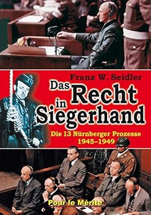 Das Recht in Siegerhand die 13 Nürnberger Prozesse 1945 - 1949.