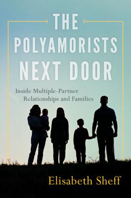 Image du vendeur pour The Polyamorists Next Door: Inside Multiple-Partner Relationships and Families (Paperback or Softback) mis en vente par BargainBookStores
