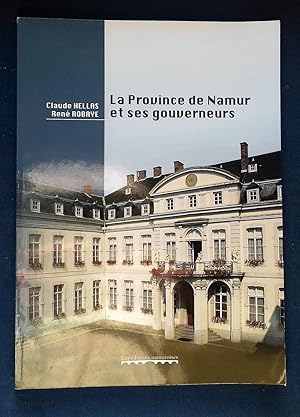 Image du vendeur pour La Province de Namur et ses gouverneurs. mis en vente par Librairie Pique-Puces