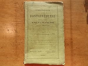 Imagen del vendedor de L'Indicateur de Fontainebleu itineraire desscriptif du palais,de la foret et des environs a la venta por Ratisbona Versandantiquariat