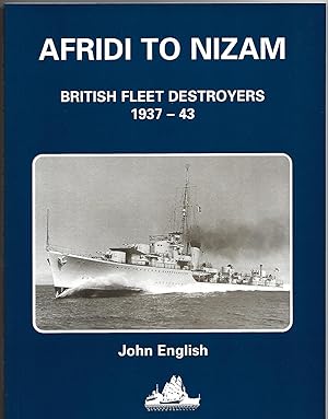 Afridi to Nizam, British Fleet Destroyers 1937 - 43