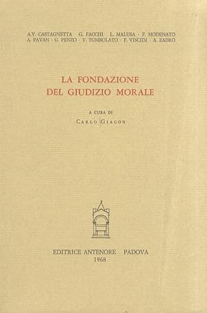 Bild des Verkufers fr La fondazione del giudizio morale. zum Verkauf von Libreria Oreste Gozzini snc