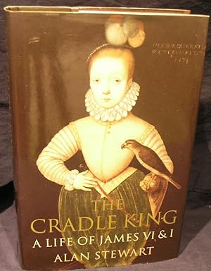 The Cradle King: A Life of James VI & I