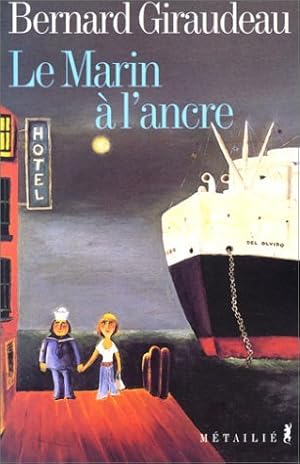 Seller image for Le marin  l'ancre for sale by librairie philippe arnaiz
