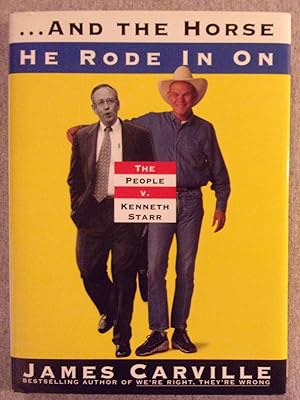 Seller image for .And the Horse he Rode in on: The People V. Kenneth Starr for sale by Book Nook