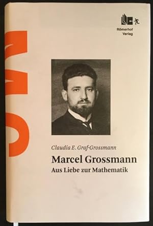 Marcel Grossmann. Aus Liebe zur Mathematik.