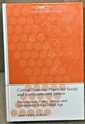 Seller image for Critical Systemic Praxis for Social and Environmental Justice, Participatory Policy Design and Governance for a Global Age for sale by My Book Heaven