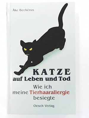 Seller image for Katze auf Leben und Tod: Wie ich meine Tierhaarallergie besiegte for sale by Leserstrahl  (Preise inkl. MwSt.)