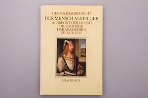 Seller image for DER MENSCH ALS PILGER. Albrecht Drer und die Esoterik der Akademien seiner Zeit for sale by INFINIBU KG