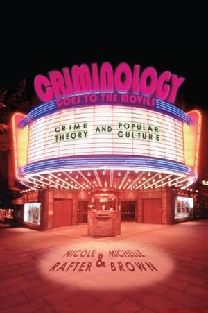 Imagen del vendedor de Criminology Goes to the Movies : Crime Theory and Popular Culture a la venta por GreatBookPrices