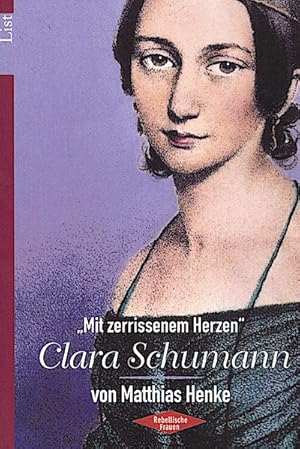 Bild des Verkufers fr Clara Schumann : "Mit zerrissenem Herzen" / Matthias Henke zum Verkauf von Schrmann und Kiewning GbR