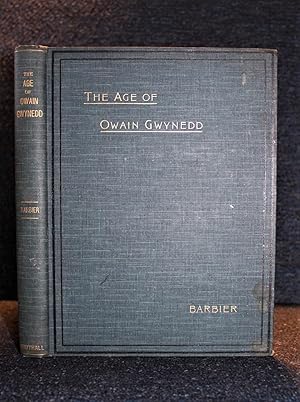 The Age of Owain Gwynedd an Attempt at a Connected Account of the History of Wales from December,...