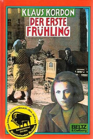 Der erste Frühling : Roman. Roman. Ausgezeichnet mit dem Jugendbuchpreis Buxtehuder Bulle 1993 un...