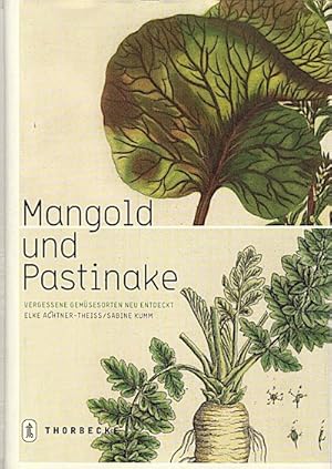 Mangold und Pastinake: Alte Gemüsesorten neu entdeckt Vergessene Gemüsesorten neu entdeckt