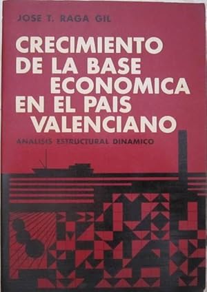 CRECIMIENTO DE LA BASE ECONÓMICA EN EL PAIS VALENCIANO. Análisis estructural dinámico