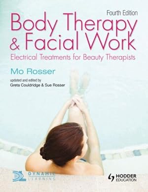 Imagen del vendedor de Body Therapy & Facial Work : Electrical Treatments for Beauty Therapists a la venta por GreatBookPrices