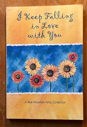 Seller image for I Keep Falling in Love With You: A Blue Mountain Arts Collection for sale by Samson Books