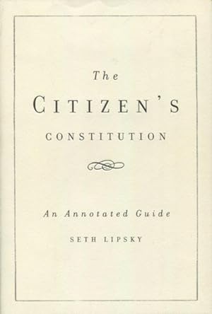 Immagine del venditore per The Citizen's Constitution: An Annotated Guide venduto da Kenneth A. Himber