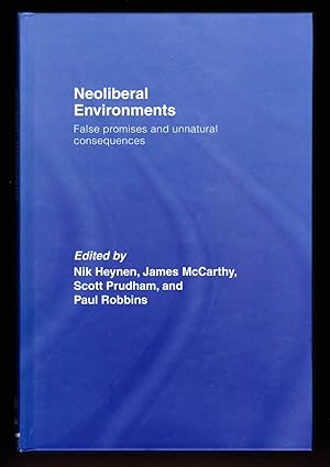 Image du vendeur pour Neoliberal Environments: False Promises and Unnatural Consequences mis en vente par killarneybooks