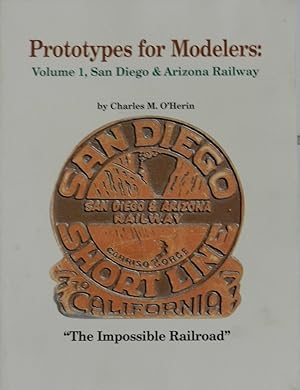 Prototypes for Modelers Volume 1 : San Diego and Arizona Railway