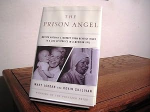 Seller image for The Prison Angel: Mother Antonia's Journey From Beverly Hills To A Life Of Service In A Mexican Jail for sale by Bungalow Books, ABAA