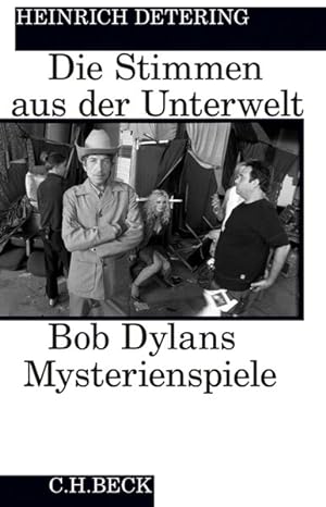 Die Stimmen aus der Unterwelt: Bob Dylans Mysterienspiele