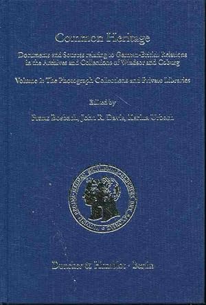 Bild des Verkufers fr Common Heritage. 2. Documents and Sources relating to German-British Relations in the Archives and Collections of Windsor and Coburg. Volume 2:The photograph collections and private libraries. Compiled by Oliver Walton. Based on preliminary work by Sonja Schulthei-Heinz. Prinz-Albert-Forschungen (PAF) 7/2. zum Verkauf von Fundus-Online GbR Borkert Schwarz Zerfa