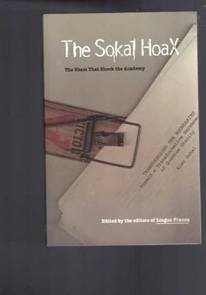 The Sokal Hoax - The Sham That Shook the Academy