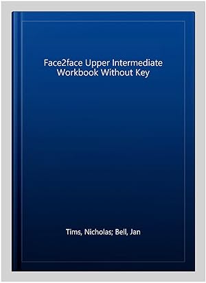 Bild des Verkufers fr Face2face Upper Intermediate Workbook Without Key zum Verkauf von GreatBookPrices