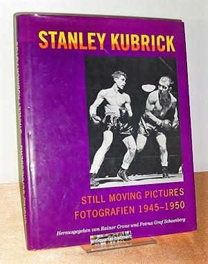 Seller image for Stanley Kubrick. Still Moving Pictures: Fotografien 1945-1950. for sale by Antiquariat Ballmert