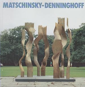 Matschinsky-Denninghoff : Skulpturen u. Zeichn. 1955 - 1985 ; Akad. d. Künste, Berlin, 31. März -...